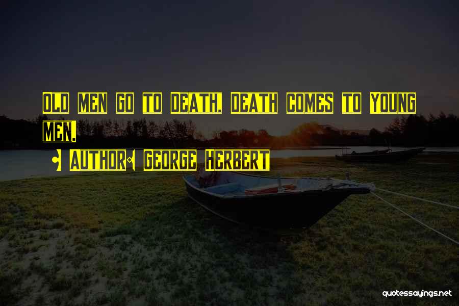 Young Man Death Quotes By George Herbert