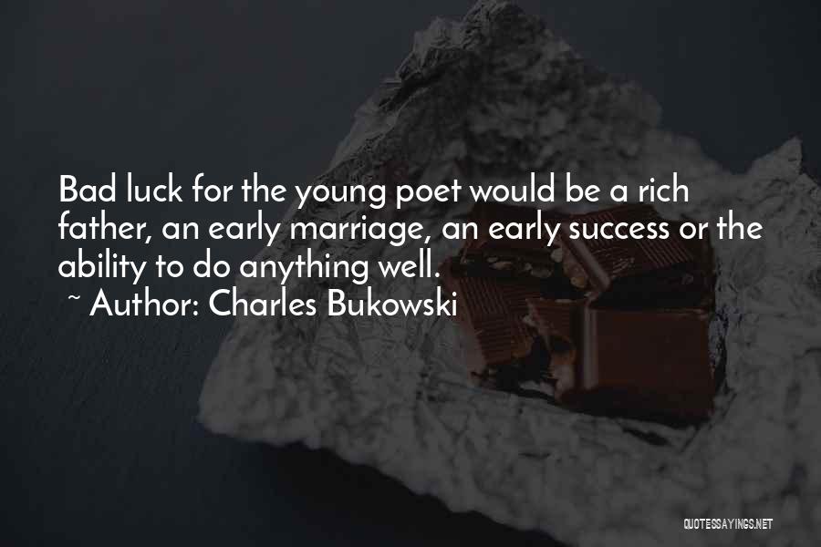 Young Marriage Quotes By Charles Bukowski