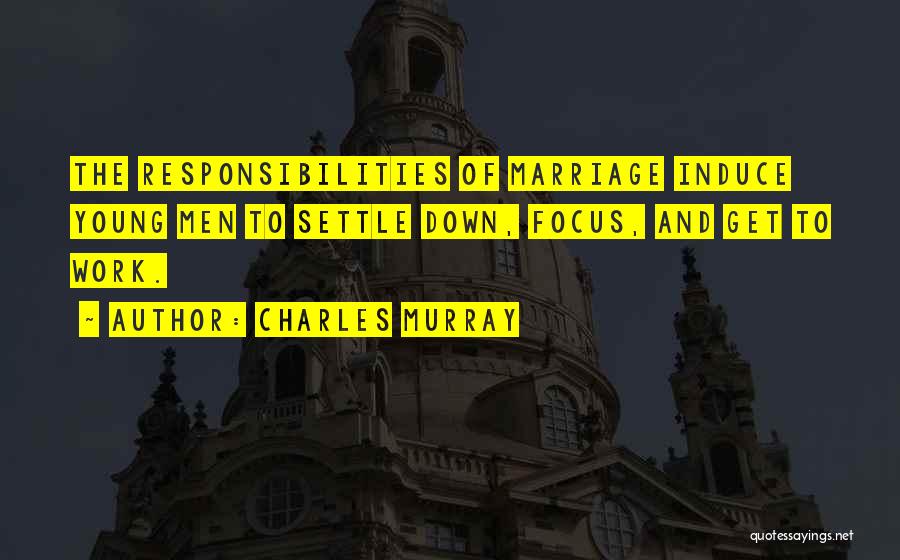 Young Marriage Quotes By Charles Murray