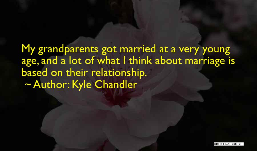 Young Marriage Quotes By Kyle Chandler
