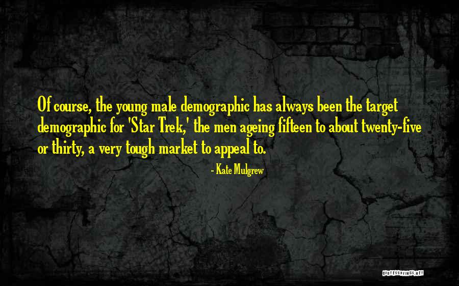 Young Men Quotes By Kate Mulgrew Young Men Quotes By Kate Mulgrew