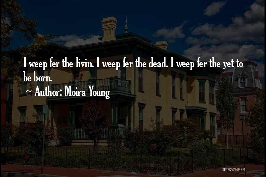 Young Moira Quotes By Moira Young