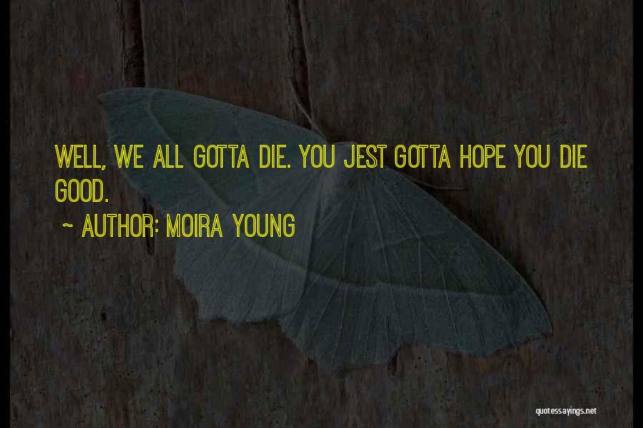 Young Moira Quotes By Moira Young