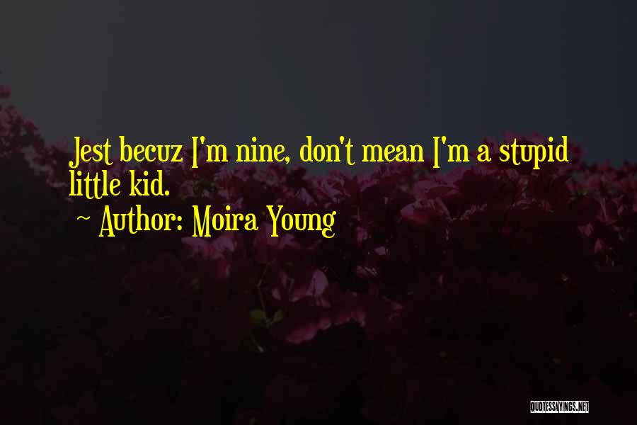 Young Moira Quotes By Moira Young