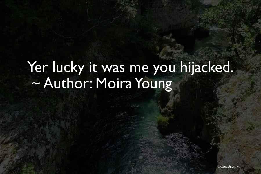 Young Moira Quotes By Moira Young