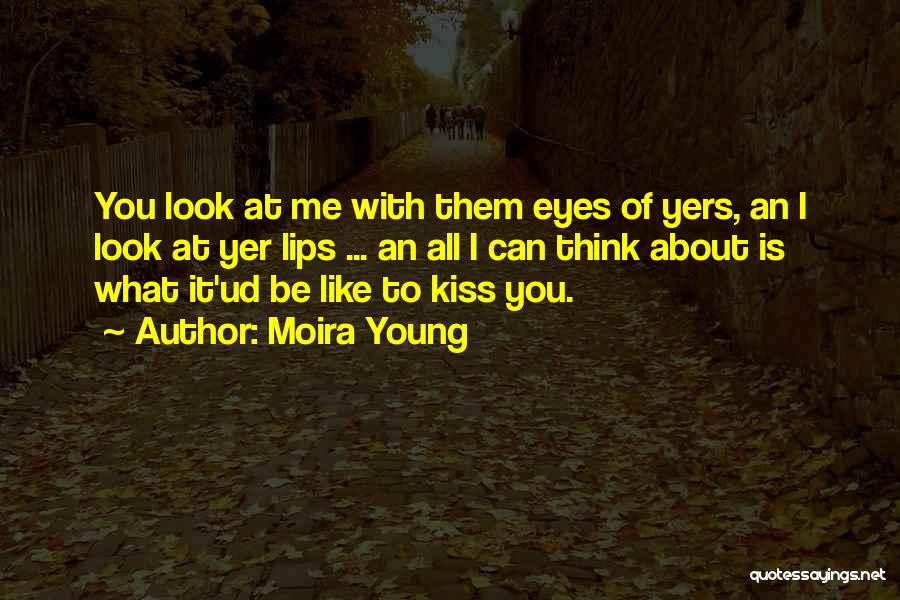 Young Moira Quotes By Moira Young