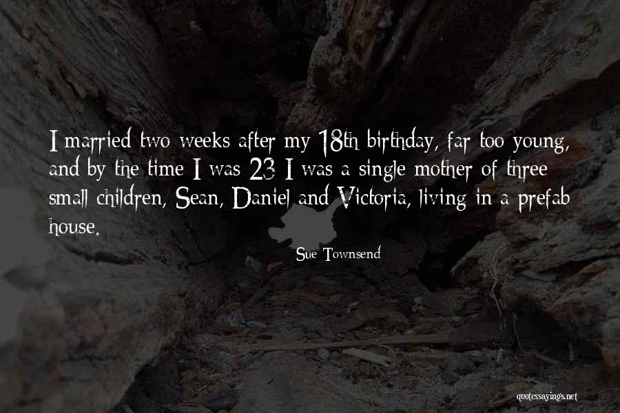 Young Mother Of Two Quotes By Sue Townsend Young Mother Of Two Quotes By Sue Townsend