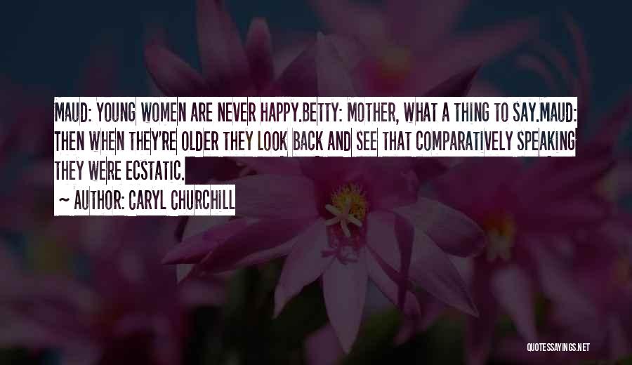 Young Mother Quotes By Caryl Churchill