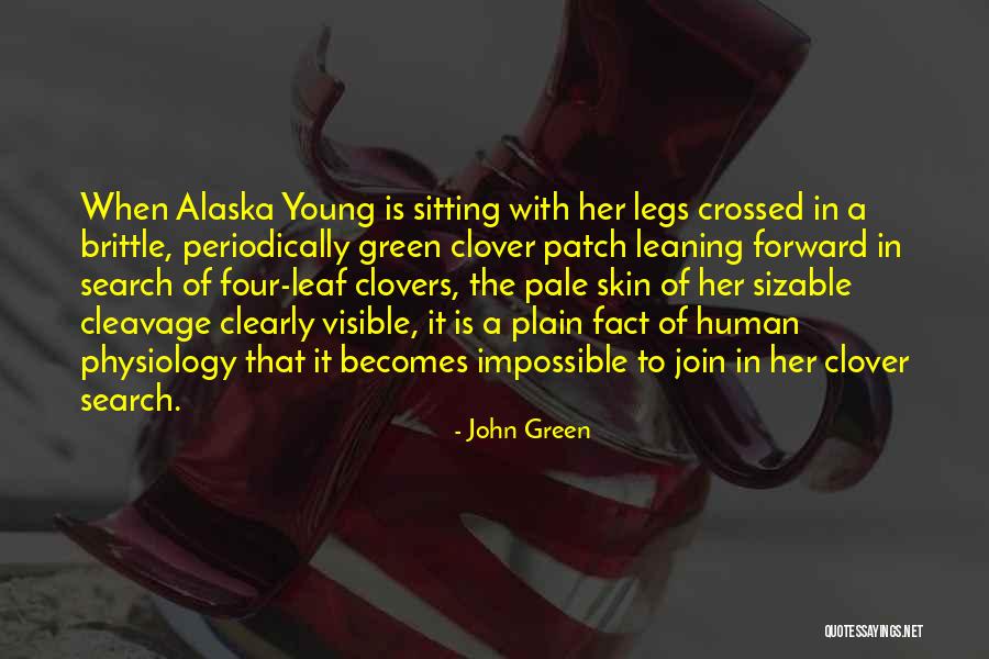Young Not My Legs Quotes By John Green Young Not My Legs Quotes By John Green