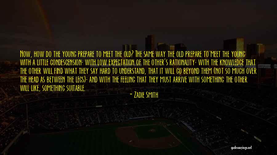 Young Not My Legs Quotes By Zadie Smith Young Not My Legs Quotes By Zadie Smith