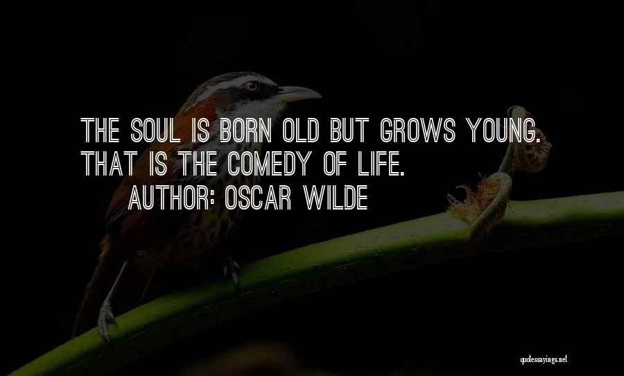 Young Old Soul Quotes By Oscar Wilde