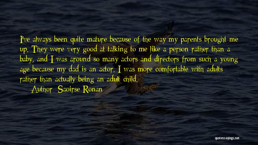 Young Parents Quotes By Saoirse Ronan