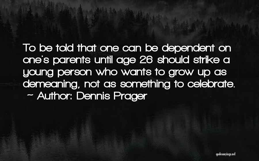 Young Parents To Be Quotes By Dennis Prager