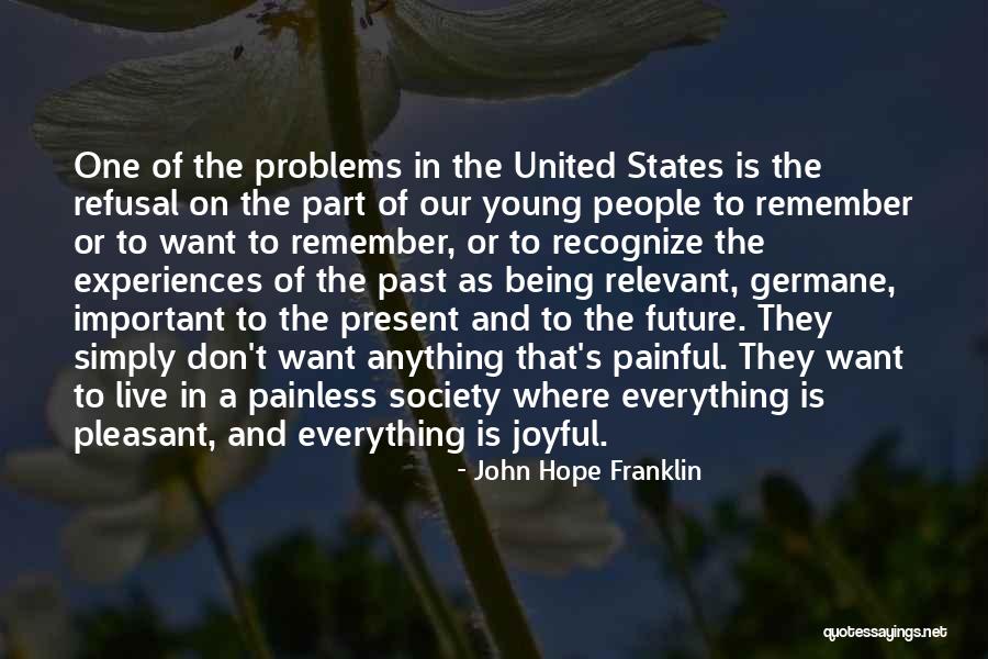 Young People Being The Future Quotes By John Hope Franklin Young People Being The Future Quotes By John Hope Franklin