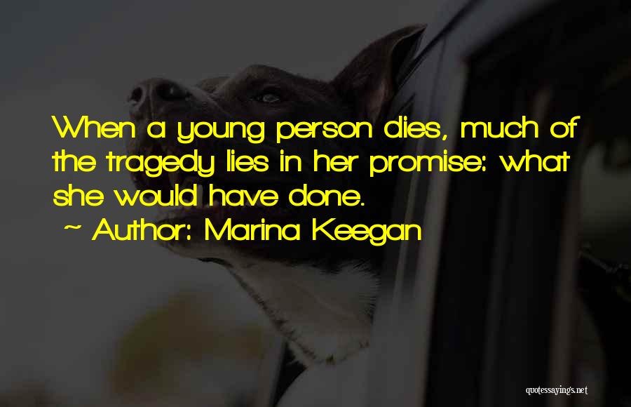 Young Person Dies Quotes By Marina Keegan