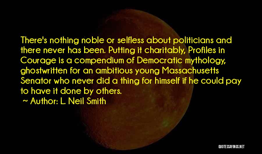 Young Politicians Quotes By L. Neil Smith