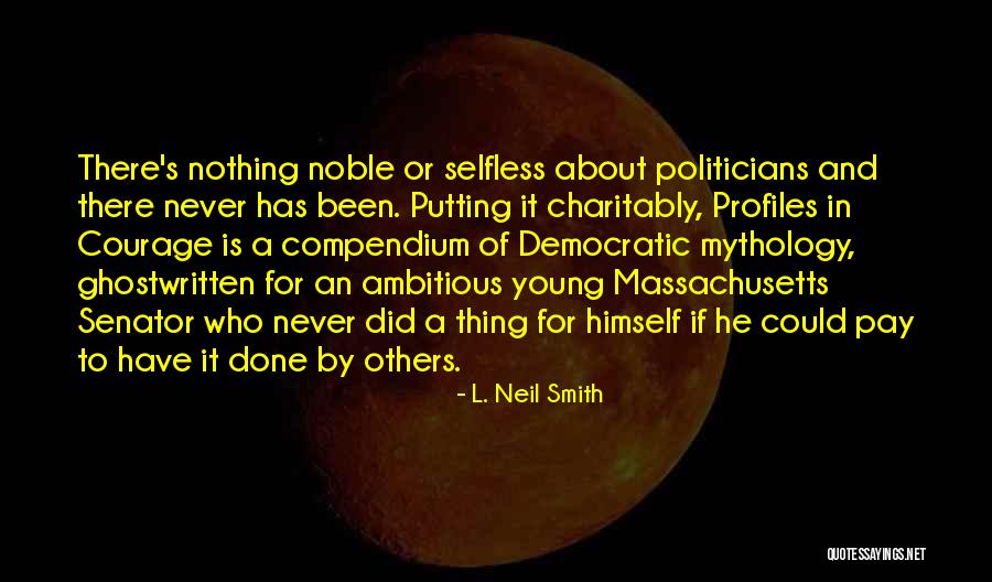 Young Politicians Quotes By L. Neil Smith