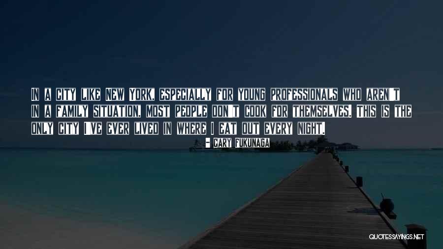 Young Professionals Quotes By Cary Fukunaga Young Professionals Quotes By Cary Fukunaga