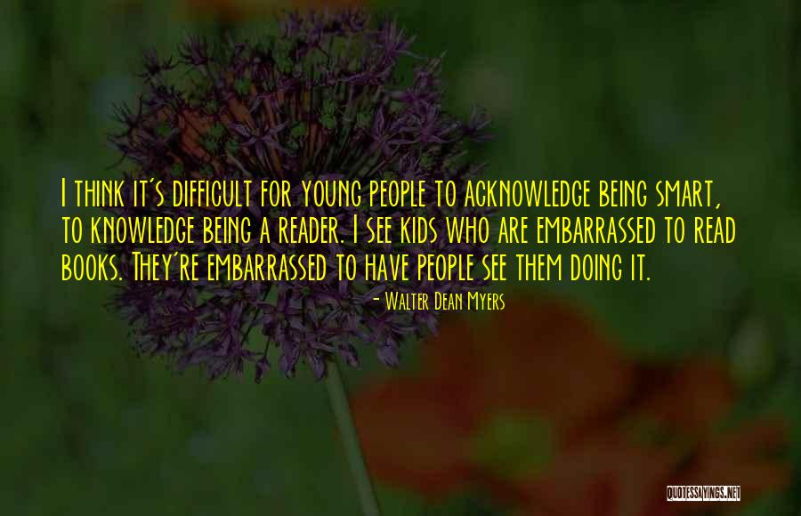 Young Reader Quotes By Walter Dean Myers Young Reader Quotes By Walter Dean Myers