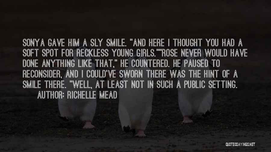 Young Reckless Quotes By Richelle Mead