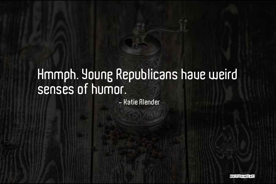 Young Republicans Quotes By Katie Alender Young Republicans Quotes By Katie Alender