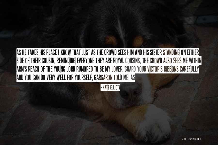 Young Royal Quotes By Kate Elliott Young Royal Quotes By Kate Elliott
