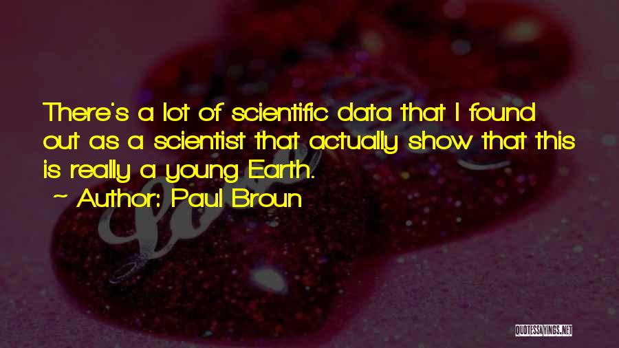 Young Scientist Quotes By Paul Broun