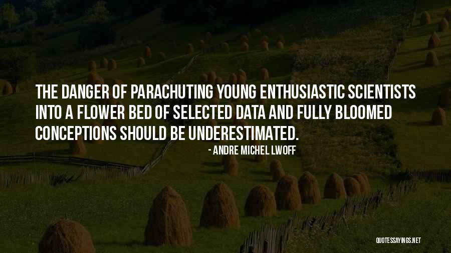 Young Scientists Quotes By Andre Michel Lwoff