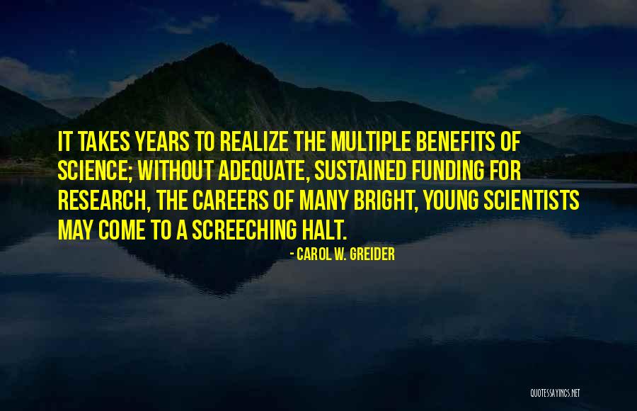 Young Scientists Quotes By Carol W. Greider