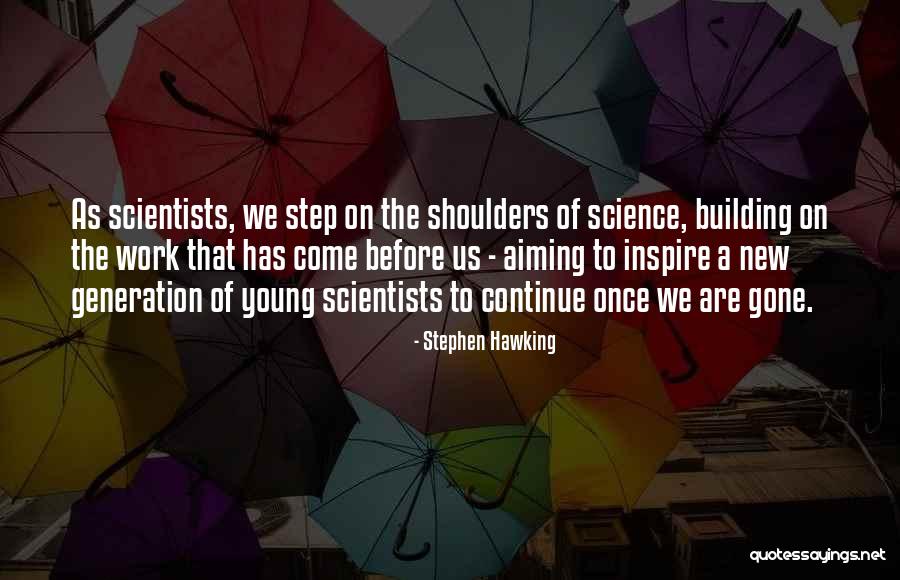 Young Scientists Quotes By Stephen Hawking