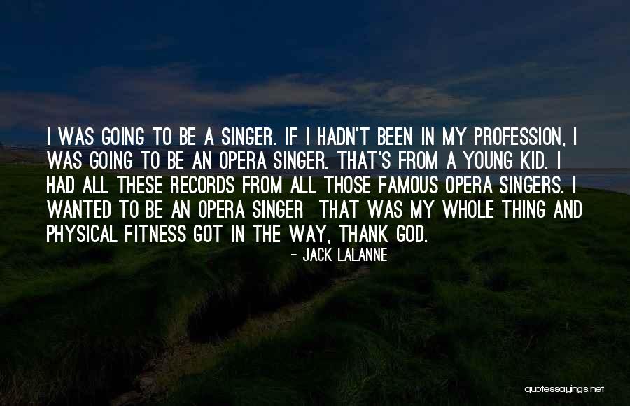 Young Singers Quotes By Jack LaLanne