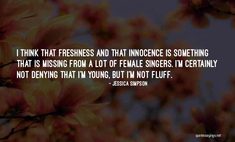 Young Singers Quotes By Jessica Simpson