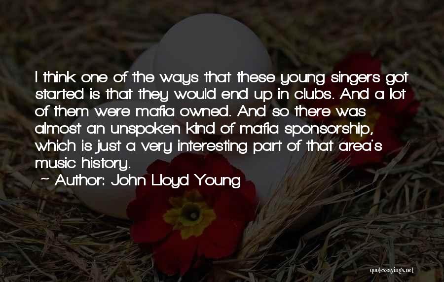 Young Singers Quotes By John Lloyd Young