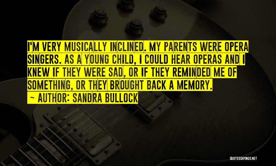 Young Singers Quotes By Sandra Bullock