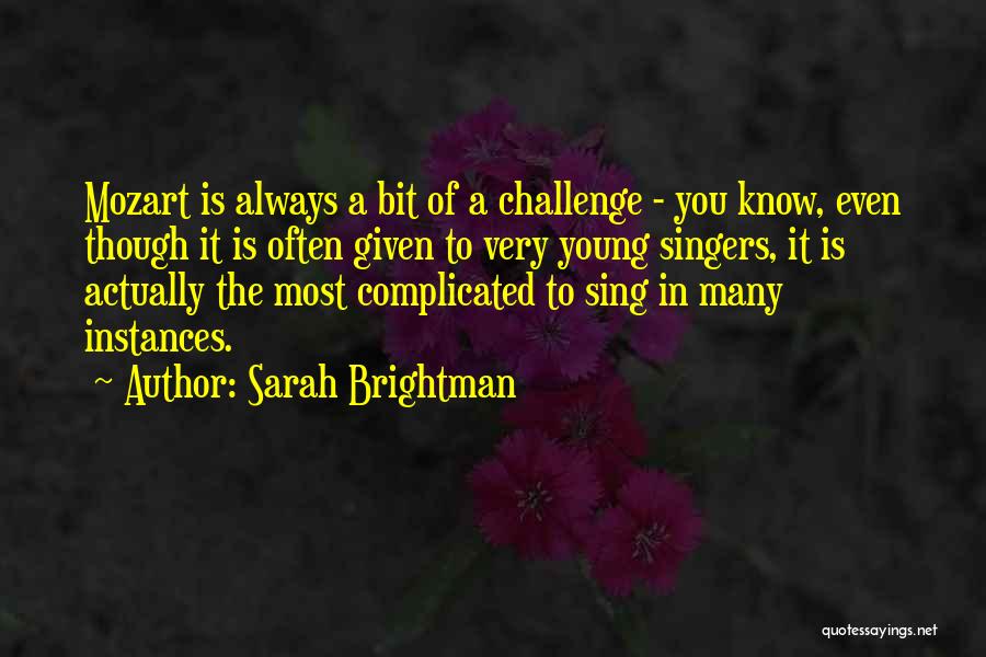 Young Singers Quotes By Sarah Brightman