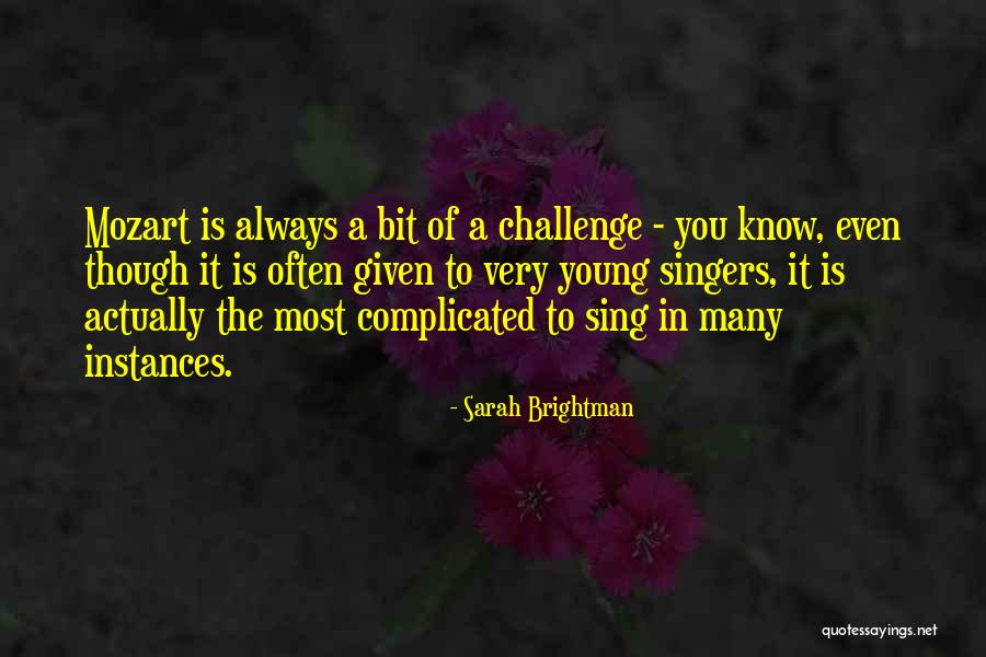 Young Singers Quotes By Sarah Brightman