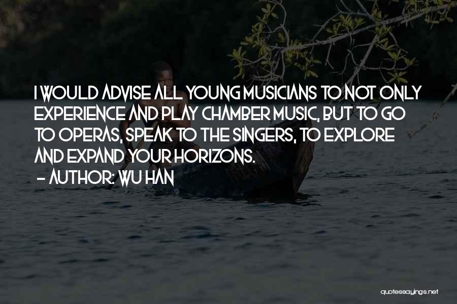 Young Singers Quotes By Wu Han