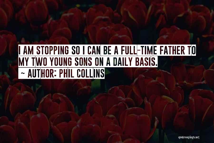 Young Sons Quotes By Phil Collins
