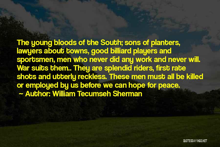 Young Sons Quotes By William Tecumseh Sherman