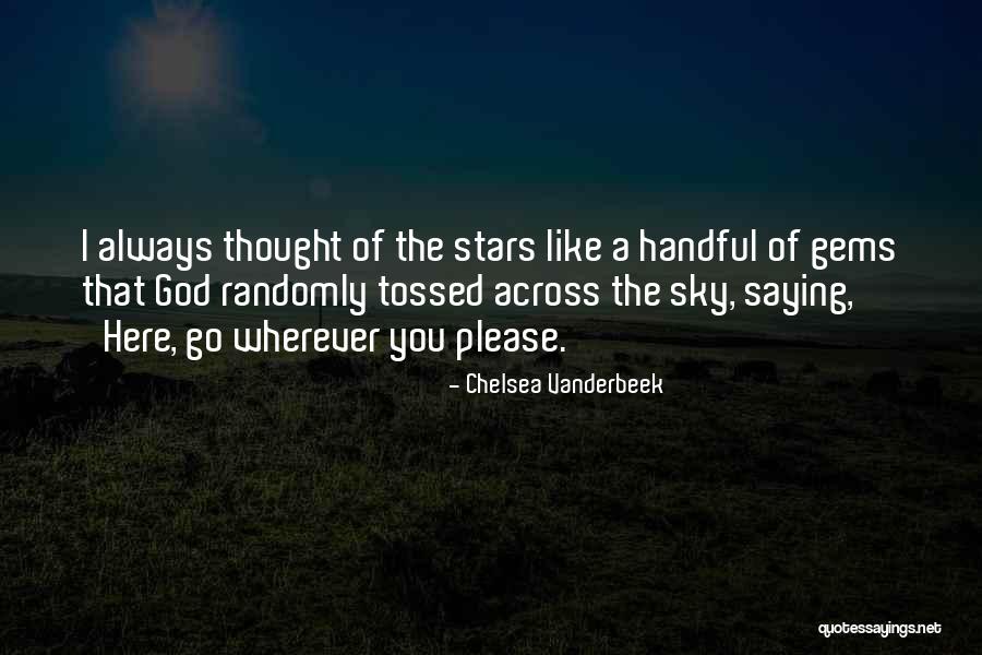 Young Stars Quotes By Chelsea Vanderbeek