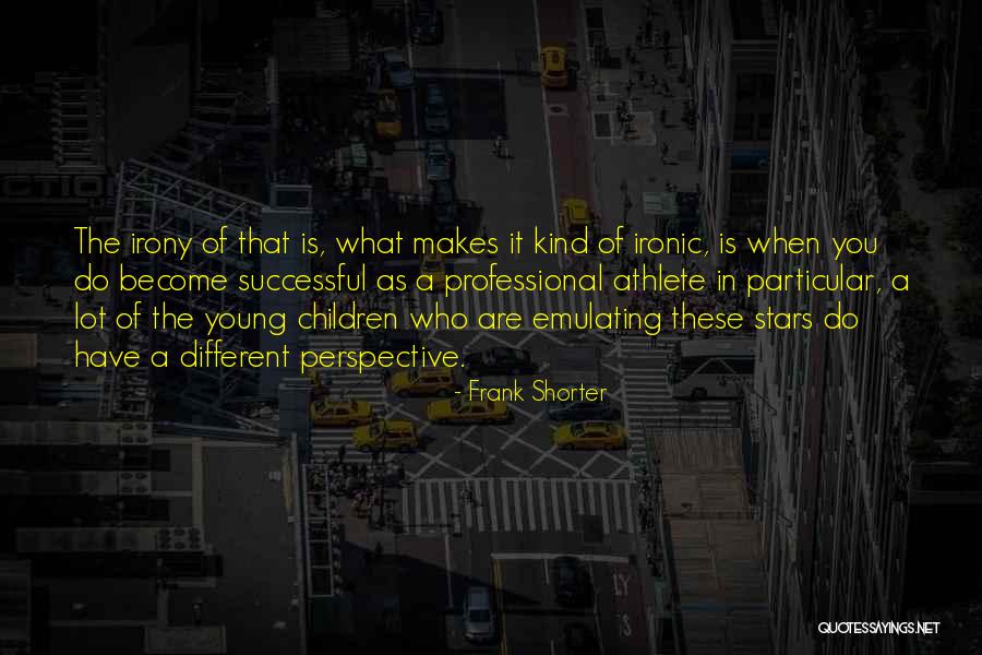 Young Stars Quotes By Frank Shorter