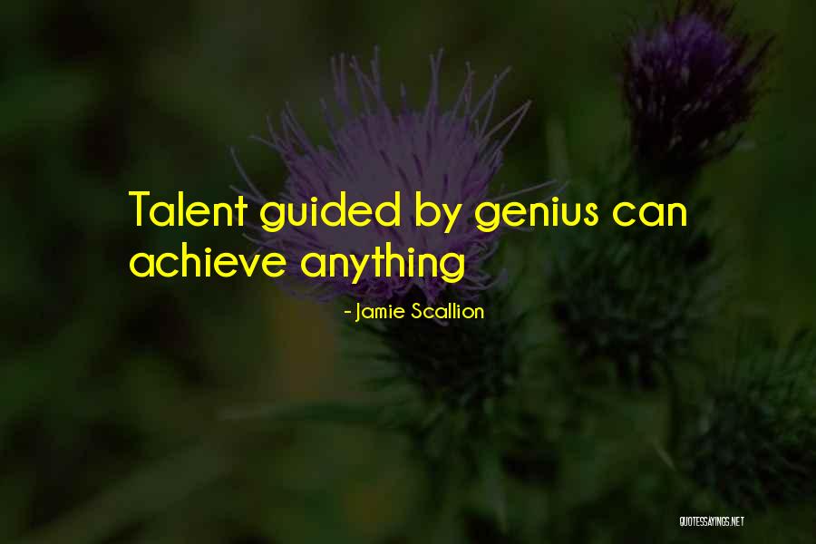 Young Talent Quotes By Jamie Scallion Young Talent Quotes By Jamie Scallion