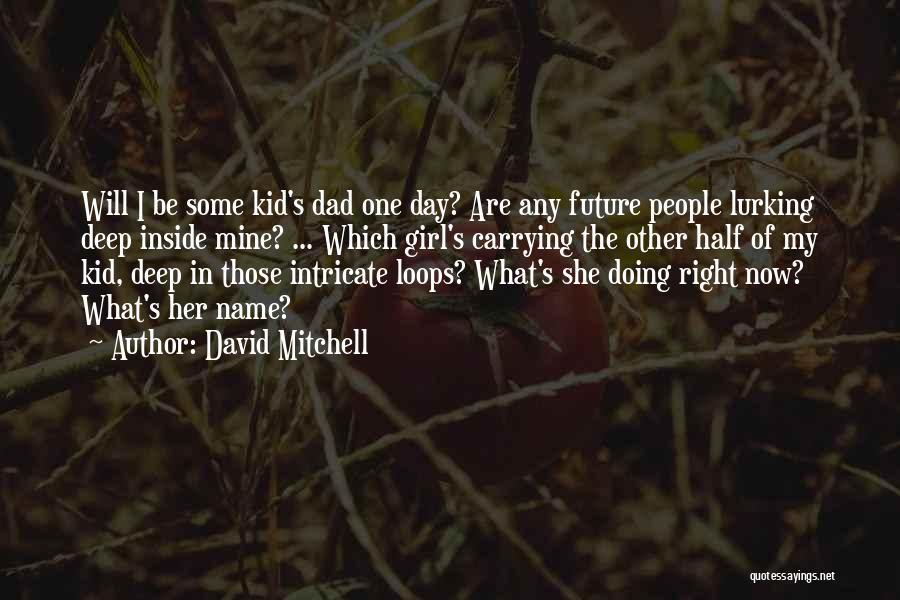 Young Teenage Love Quotes By David Mitchell Young Teenage Love Quotes By David Mitchell