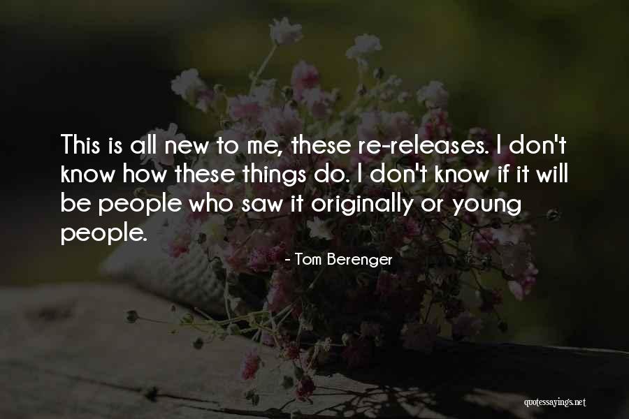 Young Tom Quotes By Tom Berenger Young Tom Quotes By Tom Berenger