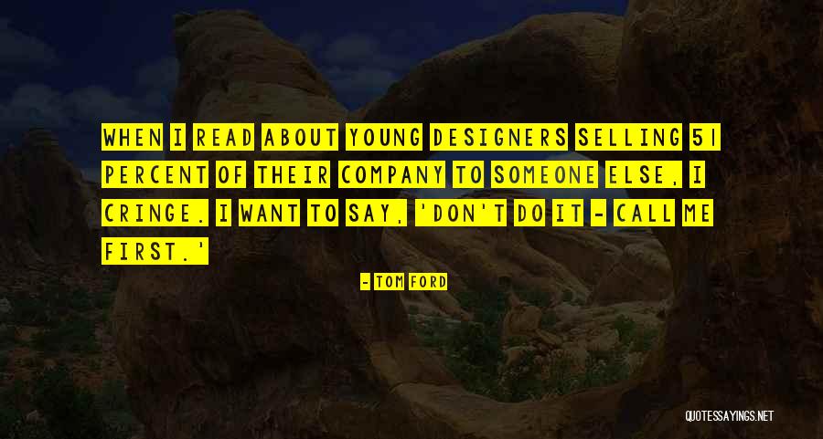 Young Tom Quotes By Tom Ford Young Tom Quotes By Tom Ford