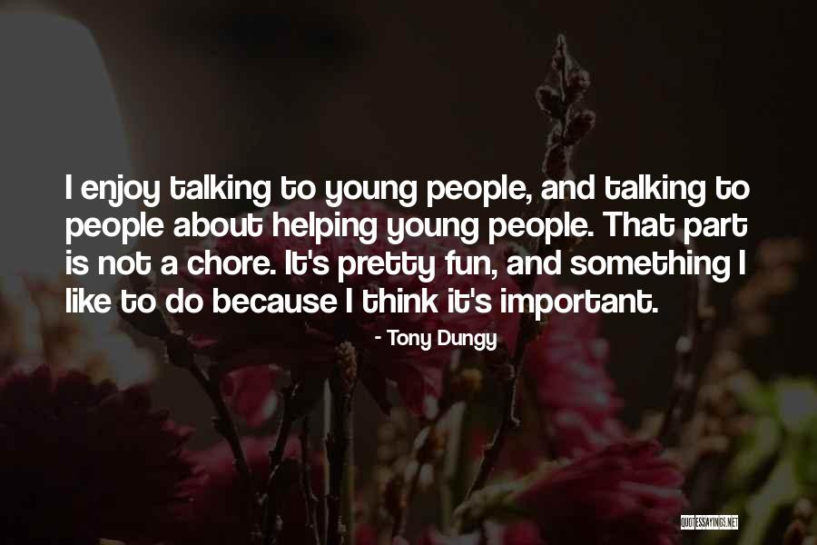 Young Tony Quotes By Tony Dungy Young Tony Quotes By Tony Dungy
