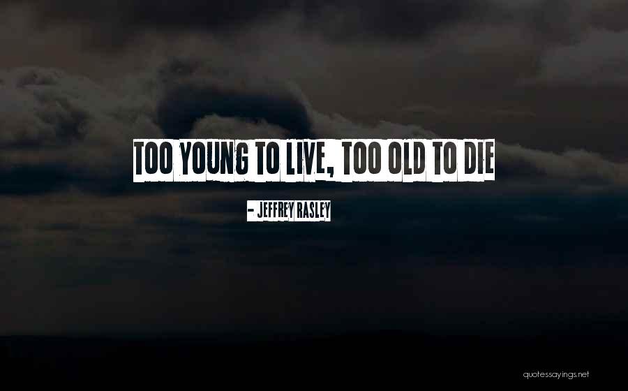 Young Travel Quotes By Jeffrey Rasley