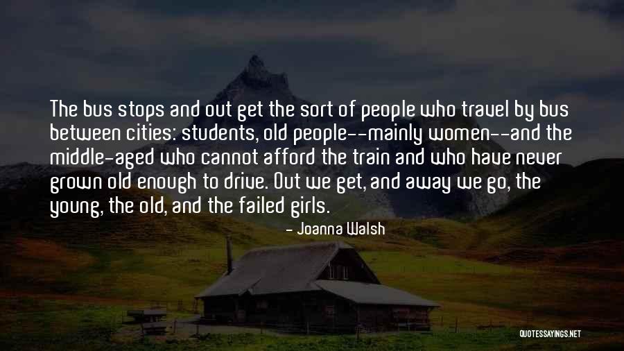 Young Travel Quotes By Joanna Walsh