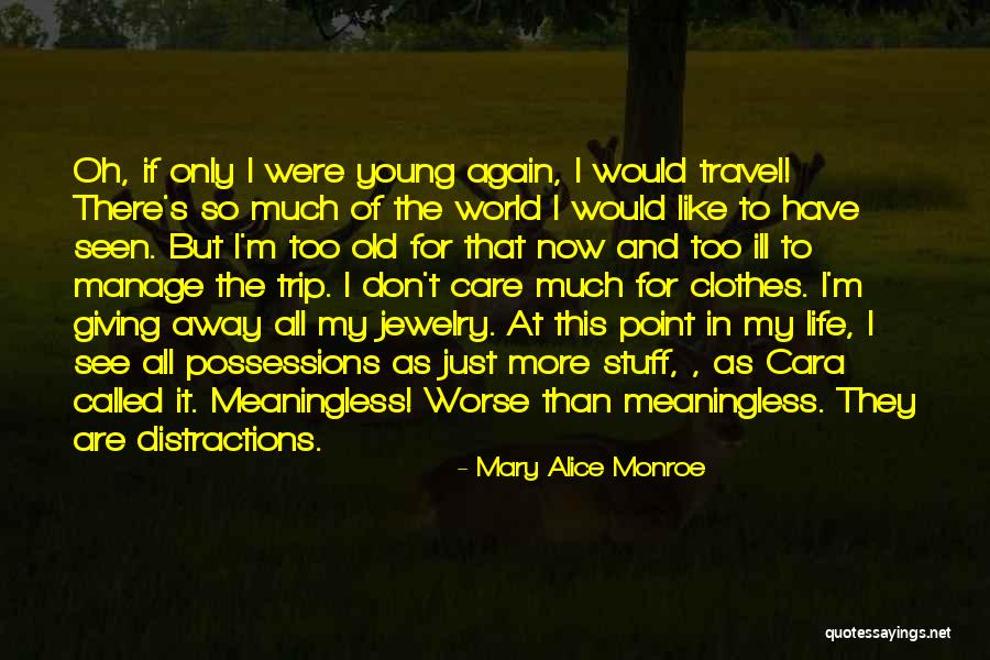 Young Travel Quotes By Mary Alice Monroe