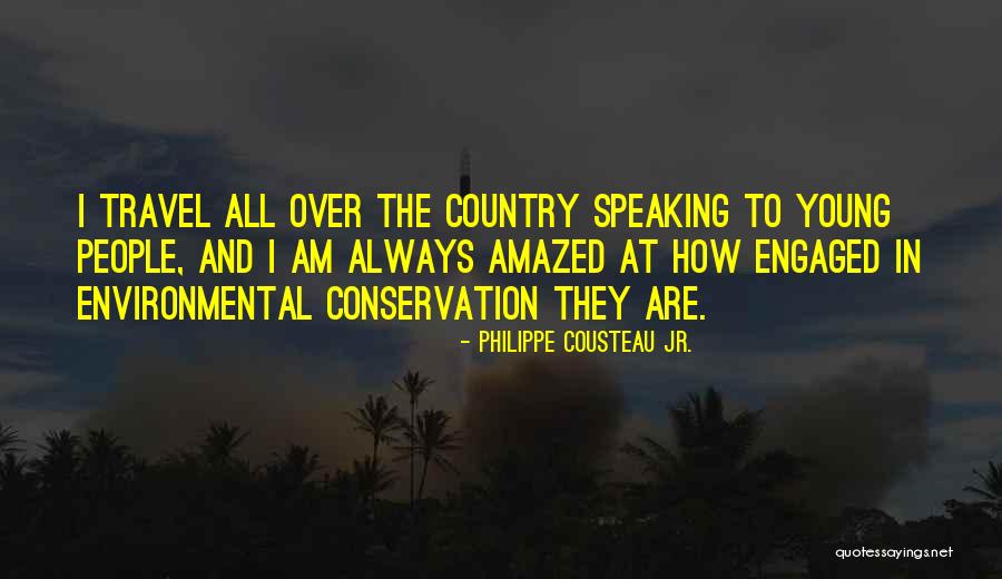 Young Travel Quotes By Philippe Cousteau Jr.